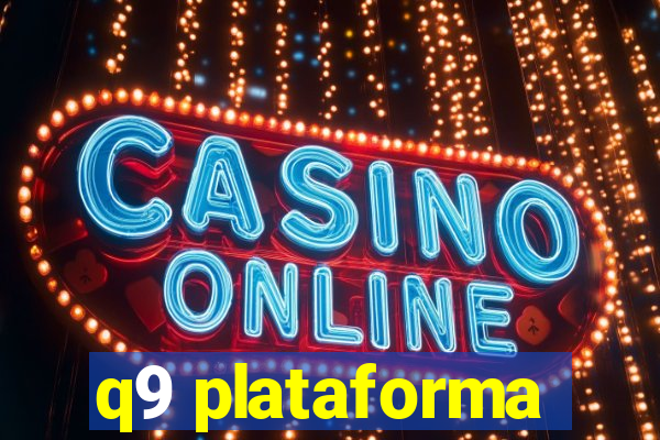 q9 plataforma